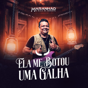 Ela Me Botou uma Galha