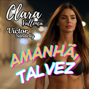 Amanhã, Talvez