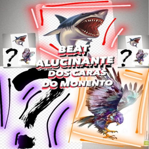Beat Alucinante dos Cara do Momento