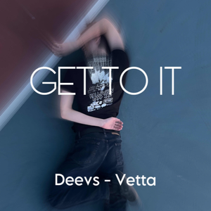 GET TO IT ft. Vetta prod.K4LEVI