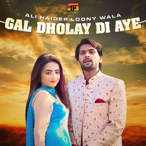 Gal Dholay Di Aye