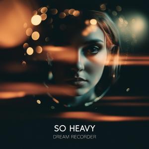So Heavy