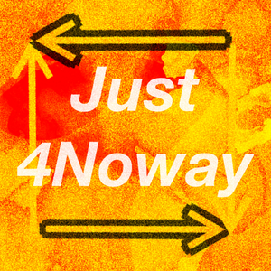 Just 4Noway（Prod.by Flowless）