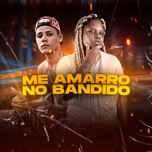 Me Amarro no Bandido