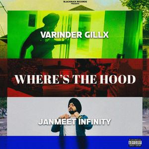 Where's The Hood (feat. Janmeet Infinity)