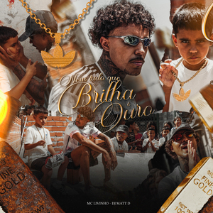 Nem Tudo Que Brilha É Ouro