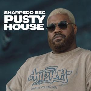 PUSTYHOUSE (feat. Sharpedo BBC)