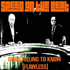 Good Feeling to Know (Flawless)