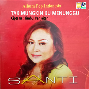 Tak Mungkin Ku Menunggu (From "Pop Indonesia")