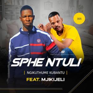 NGIKUTHUME KUBANTU (feat. MJIKJELI)