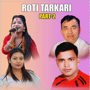 Roti Tarkari, Pt. 2 (Live)