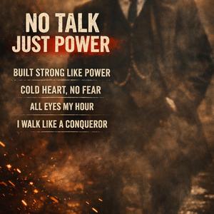 No Talk Just Power