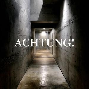 ACHTUNG!