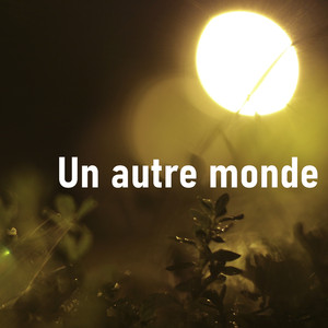 Un autre monde