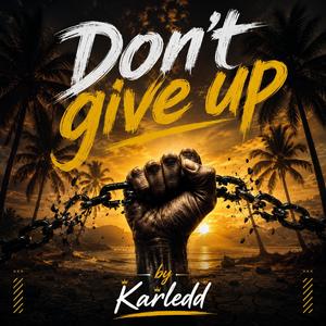 Don't give up