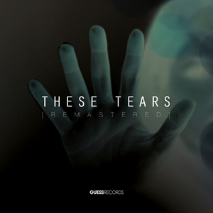 These Tears (Spiritchaser Re-Edit)