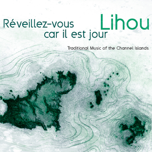 Réveillez-vous (Traditional music of the channel islands)