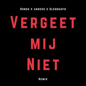 Vergeet Mij Niet (feat. Glennuufd) (Remix)