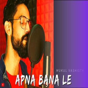 Apna Bana Le