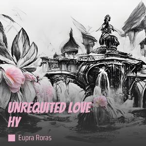 Unrequited Love Hy