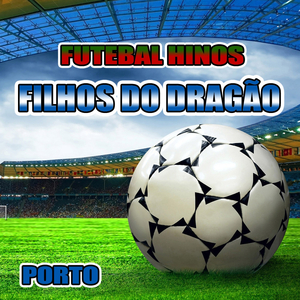 Filhos Do Dragão (Hino Do Porto)