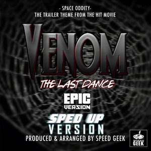 Space Oddity (From "Venom: The Last Dance Trailer") [Epic Version] (Sped-Up Version)