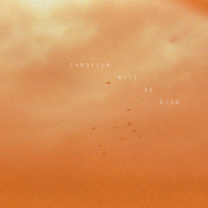 tomorrow will be kind