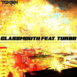 Glassmouth (feat. TURB0)