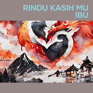 Rindu Kasih Mu Ibu