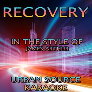 Recovery (In The Style Of James Arthur) {Performance Karaoke Version}