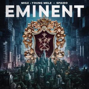 Eminent (feat. Migz, Young Melz & Young Spaid)