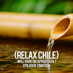 Will Rain on April Saga I (Epilogue - Emotion)