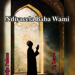 Ndiyacela Baba Wami