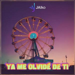 Ya Me Olvidé De Ti