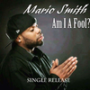 Mario Smith - Am I a Fool?