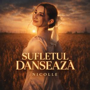 Sufletul Danseaza. (feat. NICOLLE)
