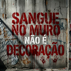 Sangue no Muro Não É Decoração