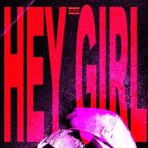HEY GIRL (perfect)