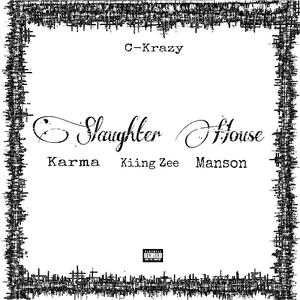slaughter house (feat. karma,kiing zee & manson)