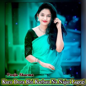 Karo Dora Bhi Karbau Na Najar Lagegi