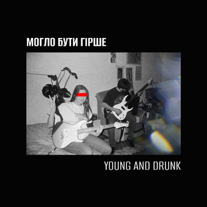 Young and Drunk