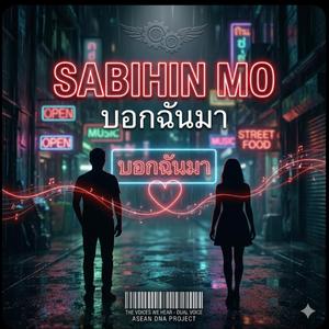 SABIHIN MO (บอกฉันมา) [Dual Voice Edition]