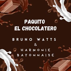 Paquito El Chocolatero (feat. Harmonie Bayonnaise) (Radio Edit)