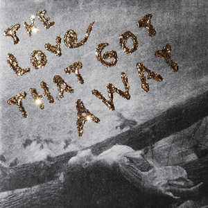 The Love That Got Away