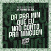 Mc Fabinho da Osk - Da pra Mim Que Eu Não Conto pra Ninguém