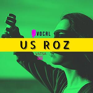 Us Roz (Vocal)