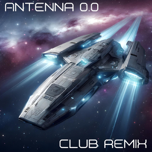 Antenna 0.0 (Club Remix)