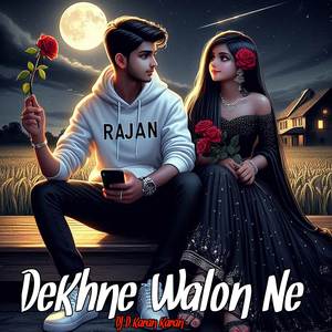 Dekhne Walon Ne (Live)