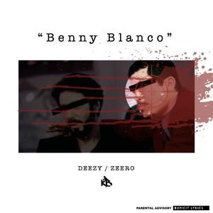 Benny Blanco - DEEZY, ZEERO