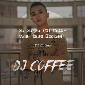 拼音师-piu piu piu（DJ Coffee Vina House Bootleg）（DJ Coffee remix）